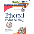 Ethereal Packet Sniffing (Syngress) by Angela D. Orebaugh and CISSP, Gilbert Ramirez