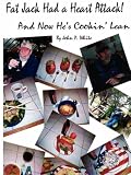 Fat Jack Had a Heart Attack and Now He's Cookin' Lean!