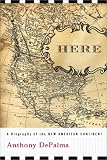 Here : A Biography Of The New American Continent