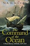 The command of the ocean : a naval history of Britain, 1649-1815