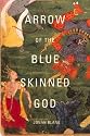 Arrow of the Blue-Skinned God: Retracing the Ramayana Through India