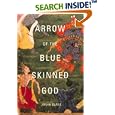 Arrow of the Blue-Skinned God: Retracing the Ramayana Through India by Jonah Blank