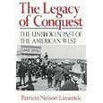 Legacy of Conquest by Patricia Nelson Limerick
