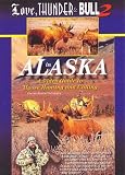 Love, Thunder & Bull 2, in Alaska.  A Video Guide to Moose Hunting and Calling.
