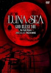 LUNA SEA GOD BLESS YOU~One Night Dejavu~2007.12.24 TOKYO DOME [DVD]
