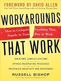 Workarounds That Work : How to Conquer Anything That Stands in Your Way at Work Workarounds That Work : How to Conquer Anything That Stands in Your Way at Work