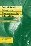 Social justice, peace, and environmental education standards : a transformative standards