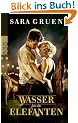 Wasser f�r die Elefanten: Das Buch zum Film