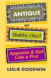 ANTIQUE or Shabby Chic? Appraise & Sell Like a Pro!