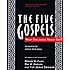 The Five Gospels: What Did Jesus Really Say? The Search for the Authentic Words of Jesus