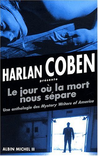 Le jour ou la mort nous sépare : Une anthologie des Mystery Writers of America, histoires d'amour, de désir et de meurtres