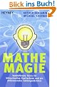 Mathe-Magie: Verbl�ffende Tricks f�r blitzschnelles Kopfrechnen und ein ph�nomenales Zahlenged�chtnis