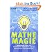 Mathe-Magie: Verbl�ffende Tricks f�r blitzschnelles Kopfrechnen und ein ph�nomenales Zahlenged�chtnis