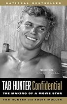 Tab Hunter Confidential: The Making of a Movie Star Tab Hunter Confidential: The Making of a Movie Star