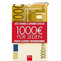 1.000 Euro f�r jeden: Freiheit. Gleichheit. Grundeinkommen