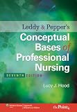Leddy & Pepper's Conceptual Bases of Professional  Nursing (Conceptual Basis of Professional Nursing (Leddy))