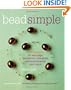 Bead Simple: 150 Designs for Earrings, Necklaces, Bracelets, Embellishments, and More
