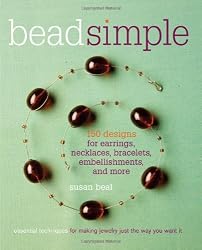 Bead Simple: 150 Designs for Earrings, Necklaces, Bracelets, Embellishments, and More