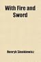 With Fire and Sword; A Tale of the Past