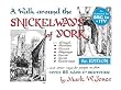 A Walk Around the Snickelways of York