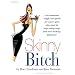 Skinny Bitch: A No-nonsense, Tough-love Guide for Savvy Girls Who Want to Stop Eating Crap and Start Looking Fabulous!