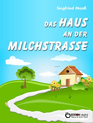 Das Haus an der Milchstraße (German Edition)