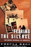 Tearing the Silence: On Being German in America