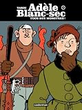 Ad�le Blanc-sec - tome 7 - Tous des monstres !