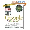 Ultimate Guide to Google Ad Words: How To Access 100 Million People in 10 Minutes