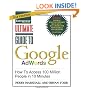 Ultimate Guide to Google Ad Words: How To Access 100 Million People in 10 Minutes