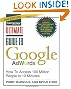 Ultimate Guide to Google Ad Words, 2nd Edition: How To Access 100 Million People in 10 Minutes