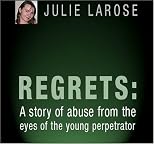 Regrets: A Story of Abuse from the Eyes of the Young Perpetrator