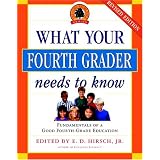 What Your Fourth Grader Needs to Know: Fundamentals of A Good Fourth-Grade Education (Core Knowledge Series) ~ E. D. Hirsch Jr.