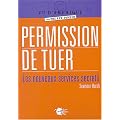 Permission de tuer : Les nouveaux services secrets
