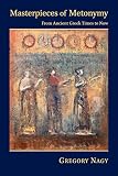 Masterpieces of metonymy : from ancient Greek times to now