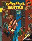 Produkt-Bild: Groove Guitar: 24 Super-Grooves im Stil Blues, Rock und Funk. Gitarre. Ausgabe mit CD.: 24 Super Grooves im Stil Blues, Rock, Funk (Schott Pro Line)