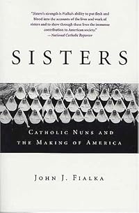 Sisters: Catholic Nuns and the Making of America