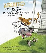 Around the House, the Fox Chased the Mouse: A Prepositional Tale