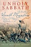 Unholy Sabbath: The Battle of South Mountain in History and Memory, September 14, 1862