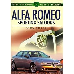Alfa Romeo Sporting Saloons (Sutton's Photographic History of Transport)