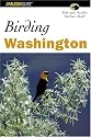 Birding Washington (Birding Series)