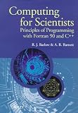 Computing for Scientists: Principles of Programming With Fortran 90 and C++