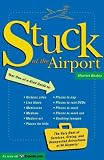 Stuck at the Airport: A Travelers Survival Guide