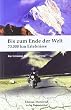 Bis zum Ende der Welt: 70 000 km Erlebnisse