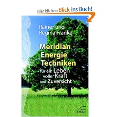 Meridian Energie Techniken f�r ein Leben voller Kraft und Zuversicht