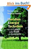 Meridian Energie Techniken f�r ein Leben voller Kraft und Zuversicht