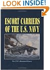 Escort Carriers of the U.S. Navy: The CVE's Illustrated History