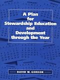 A Plan for Stewardship Education and Development Through the Year: An Outline Manual