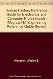 Human factors reference guide for electronics and computer professionals