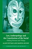 Law, Anthropology and the Constitution of the Social: Making Persons and Things